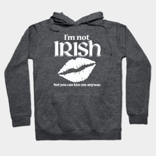 I'm Not Irish Hoodie